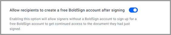 Allow recipients to create a BoldSign account after signing option